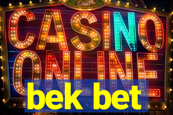bek bet